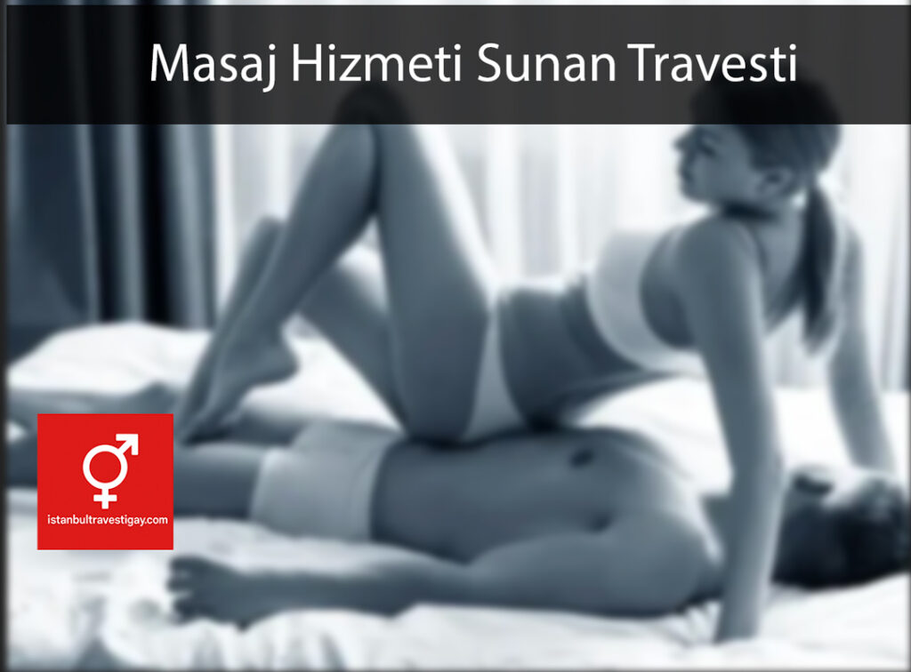 Masaj Hizmeti Sunan Travesti
