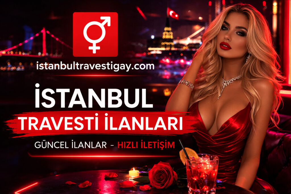 İstanbul travesti ilanları